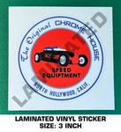 The Original Chrome House North Hollywood, Calif. - Laminated Decal Sticker 3". Fixed Price $9.45.