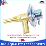 Heater Control Valve Replacement Ford Mercury Thunderbird B5A-18495-A. Fixed Price $76.84.